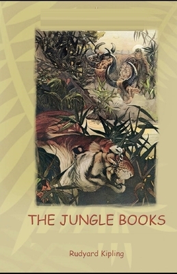 The Jungle Book Illustrated by Rudyard Kipling