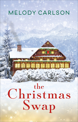 The Christmas Swap by Melody Carlson