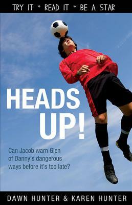 Heads Up! by Karen Hunter, Dawn Hunter