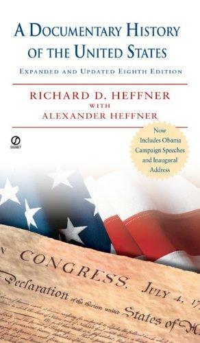 A Documentary History of the United States by Alexander B. Heffner, Richard D. Heffner
