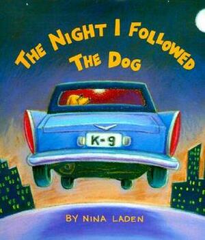 The Night I Followed the Dog by Nina Laden