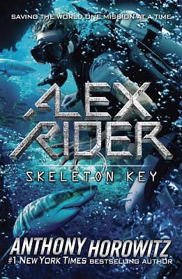 Alex Rider. Skeleton Key by Anthony Horowitz