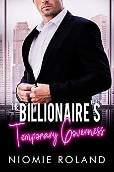 The Billionaire's Temporary Governess by Niomie Roland