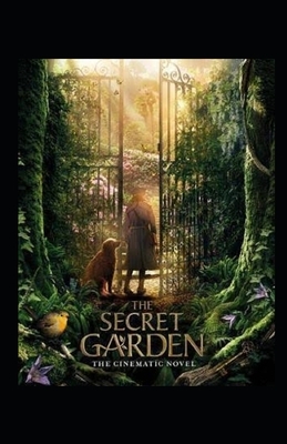 The Secret Garden Illustrated by Frances Hodgson Burnett