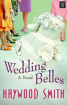 Wedding Belles by Haywood Smith