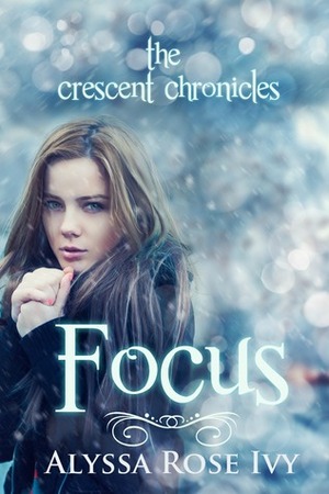 Focus by Alyssa Rose Ivy