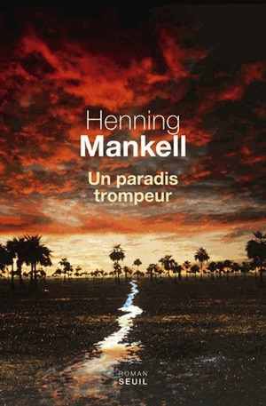 Un paradis trompeur by Rémi Cassaigne, Henning Mankell