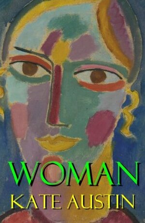 Woman (a feminist literature classic) by Kate Austin