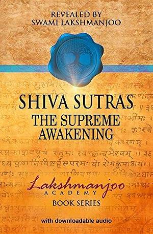 Shiva Sutras: The Supreme Awakening - Audio Study Set by John Hughes, Swami Lakshmanjoo, Swami Lakshmanjoo