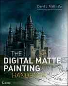 The Digital Matte Painting Handbook by David B. Mattingly