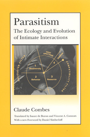 Parasitism: The Ecology and Evolution of Intimate Interactions by Vincent A. Connors, Isaure de Buron, Claude Combes