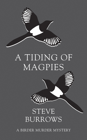 A Tiding of Magpies: A Birder Murder Mystery by Steve Burrows
