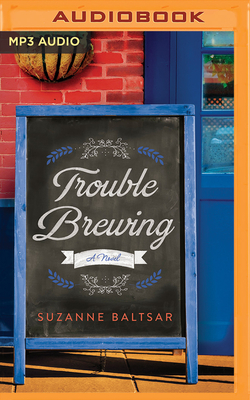 Trouble Brewing by Suzanne Baltsar