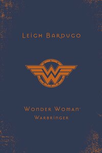 Wonder Woman: Warbringer by Leigh Bardugo