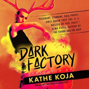 Dark Factory by Kathe Koja