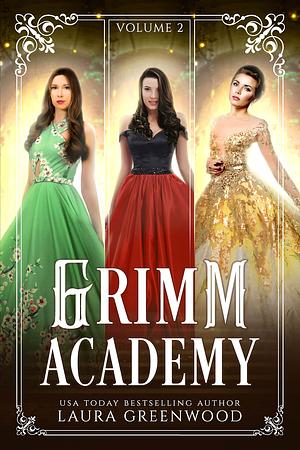 Grimm Academy Vol 2 by Laura Greenwood