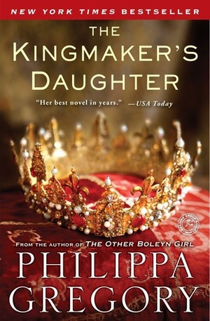 The Kingmaker's Daughter by Philippa Gregory
