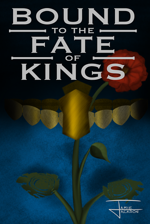 Bound to the Fate of Kings by Jamie Jackson, Jamie Jackson