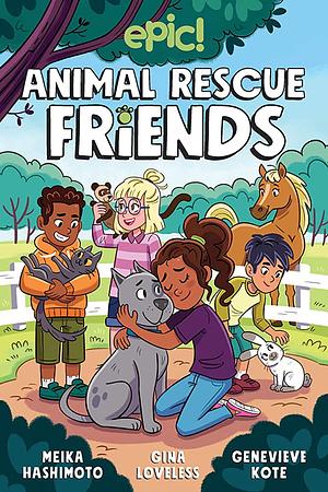 Animal Rescue Friends, Volume 1 by Gina Loveless, Meika Hashimoto
