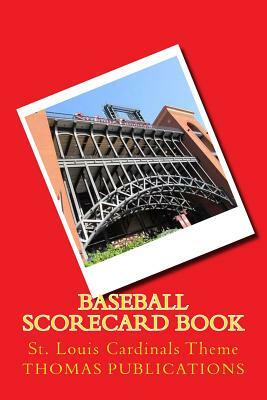 Baseball Scorecard Book: St. Louis Cardinals Theme by Thomas Publications