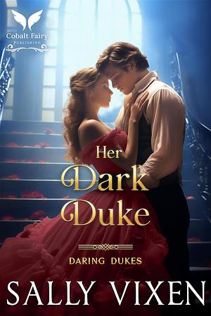 Her Dark Duke by Sally Vixen