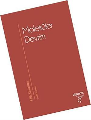 Moleküler Devrim by Félix Guattari