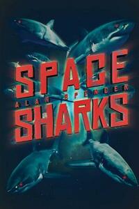 Space Sharks by Alan Spencer