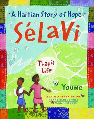 Sélavi, That Is Life: A Haitian Story of Hope by Youme Landowne
