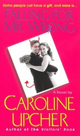 Falling For Mr. Wrong by Caroline Upcher