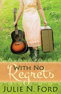 With No Regrets by Julie N. Ford