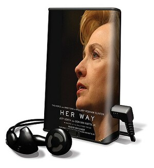 Her Way - The Hopes and Ambitions of Hilary Rodham Clinton by Don Van Natta, Jr., Jeff Van Natta Gerth