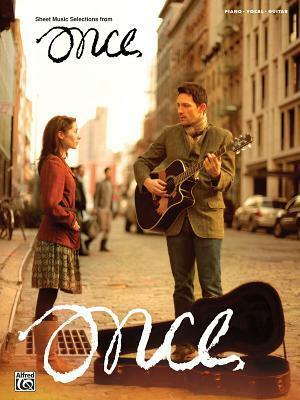 Once -- Sheet Music from the Broadway Musical: Piano/Vocal/Guitar by Alfred A. Knopf Publishing Company