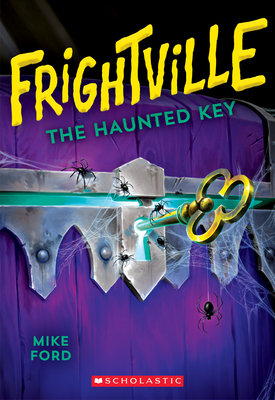 The Haunted Key (Frightville #3), Volume 3 by Mike Ford