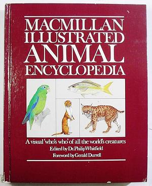 Macmillan Illustrated Animal Encyclopedia by Edward S. Ayensu, Philip Whitfield