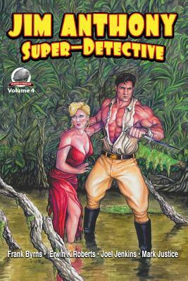 Jim Anthony-Super-Detective Volume 4 by Frank Byrns, Mark Justice, Erwin K. Roberts