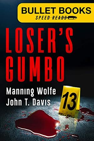 Loser's Gumbo (Bullet Books Speed Reads Book 13) by John T. Davis, Manning Wolfe