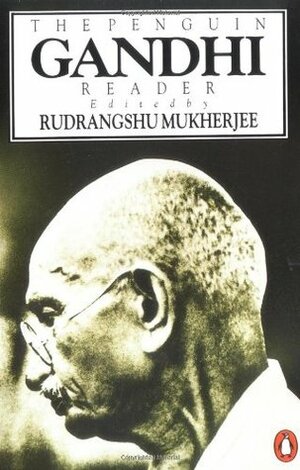 The Penguin Gandhi Reader by Rudrangshu Mukherjee, Mahatma Gandhi