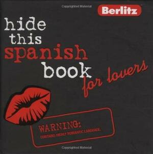 Hide This Spanish Book for Lovers by Isabel Mendoza, Noël Baca Castex