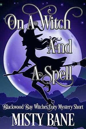 On a Witch and a Spell by Misty Bane