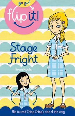 Go Girl Flip It!: Stage Fright by Rowan McAuley