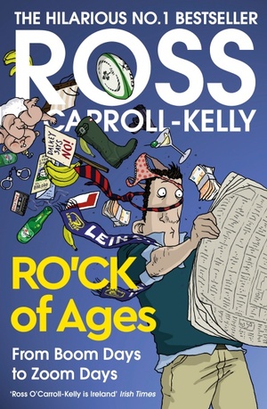RO'CK of Ages: From boom days to Zoom days by Ross O'Carroll-Kelly