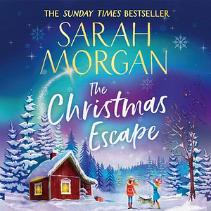 The Christmas Escape by Sarah Morgan