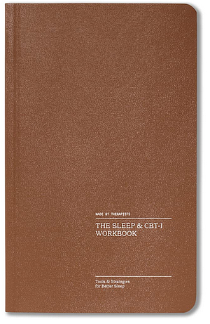 The Sleep and CBT-I Workbook: Tools and Strategies for Better Sleep by Jessica Yu, Anna Shults Held, Diana Hu, Dana Hatic, Hod Tamir