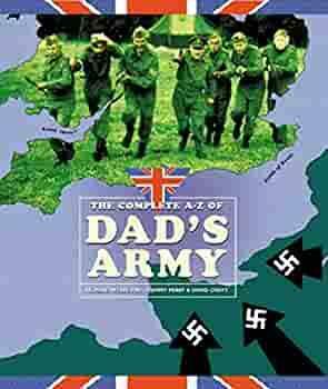The Complete A-Z of Dad's Army by Richard Webber