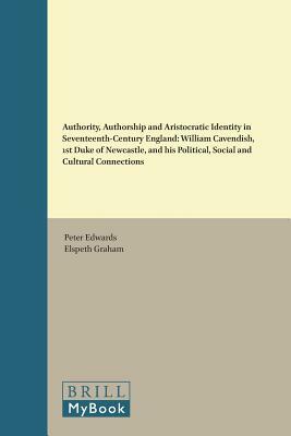 Authority, Authorship and Aristocratic Identity in Seventeenth-Century England by Peter Edwards, Elspeth Graham