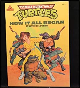 HH-HOW IT ALL BEGAN (Teenage Mutant Ninja Turtles Coloring Book) by Happy House