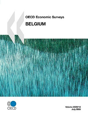 OECD Economic Surveys: Belgium 2009 by Publishing Oecd Publishing