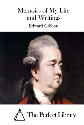 Memoirs of My Life and Writings by Edward Gibbon