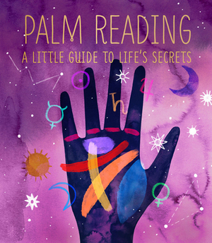 Palm Reading: A Little Guide to Life's Secrets by Dennis Fairchild