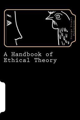 A Handbook of Ethical Theory by George Stuart Fullerton